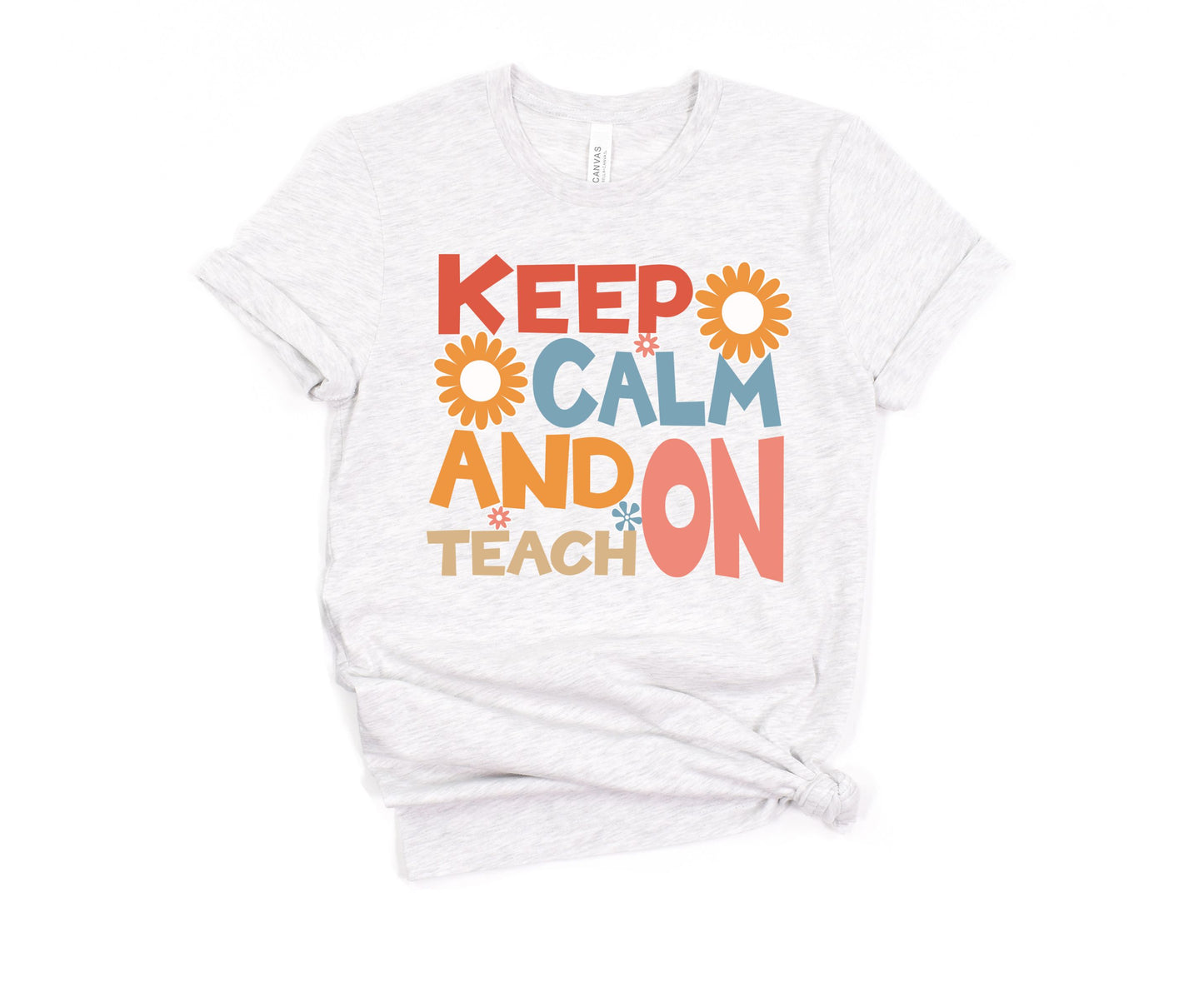 Keep Calm and Teach On T-Shirt