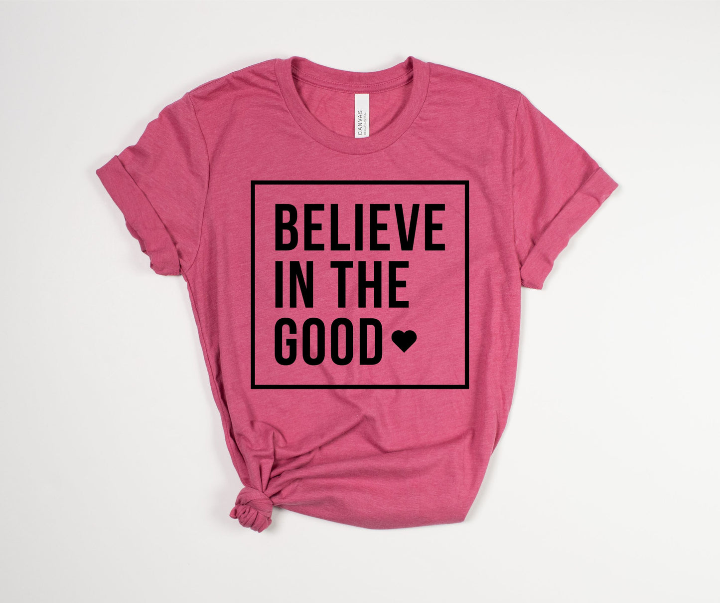 "Believe in the Good" T-Shirt