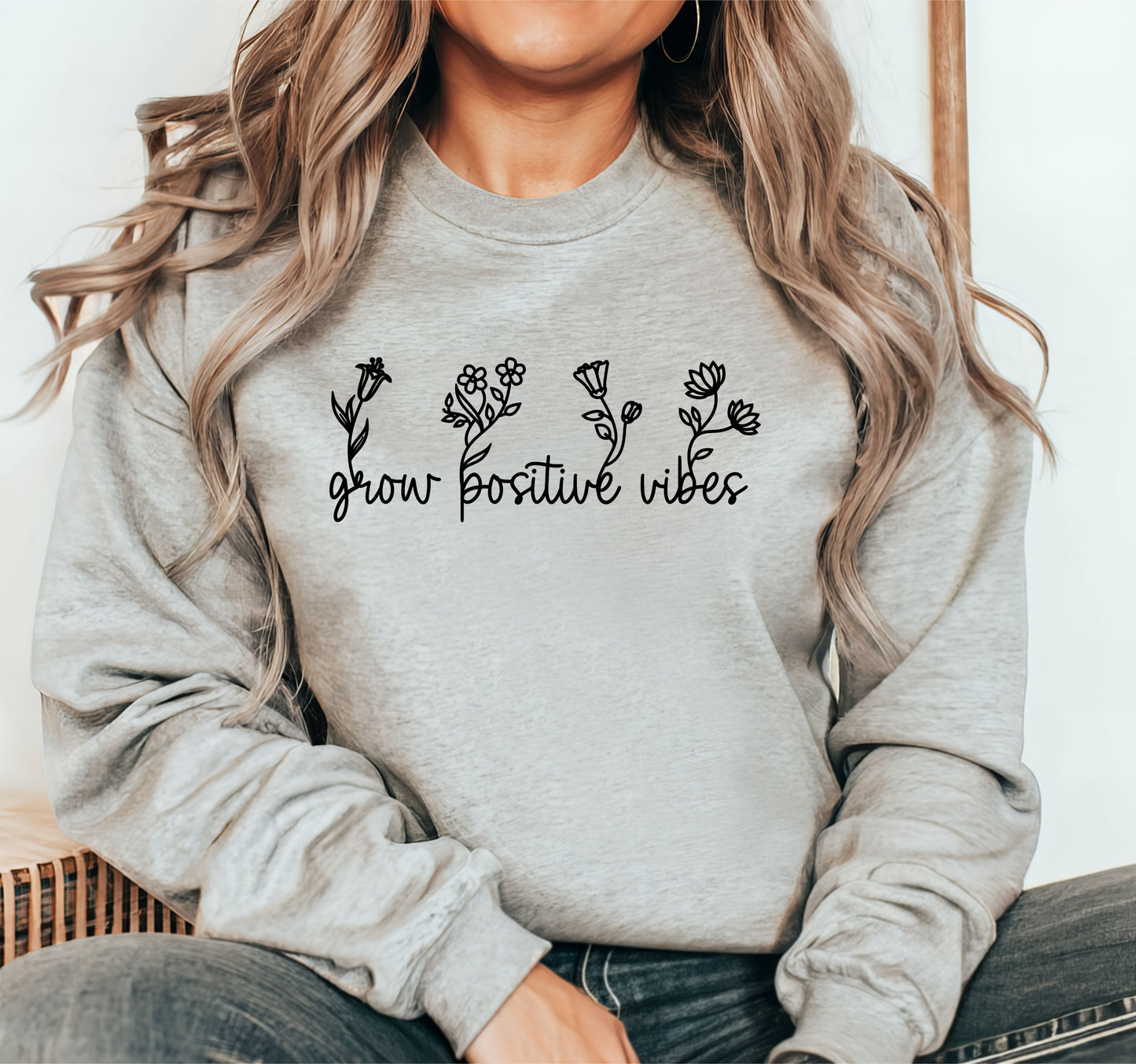 Grow Positive Vibes Sweatshirt