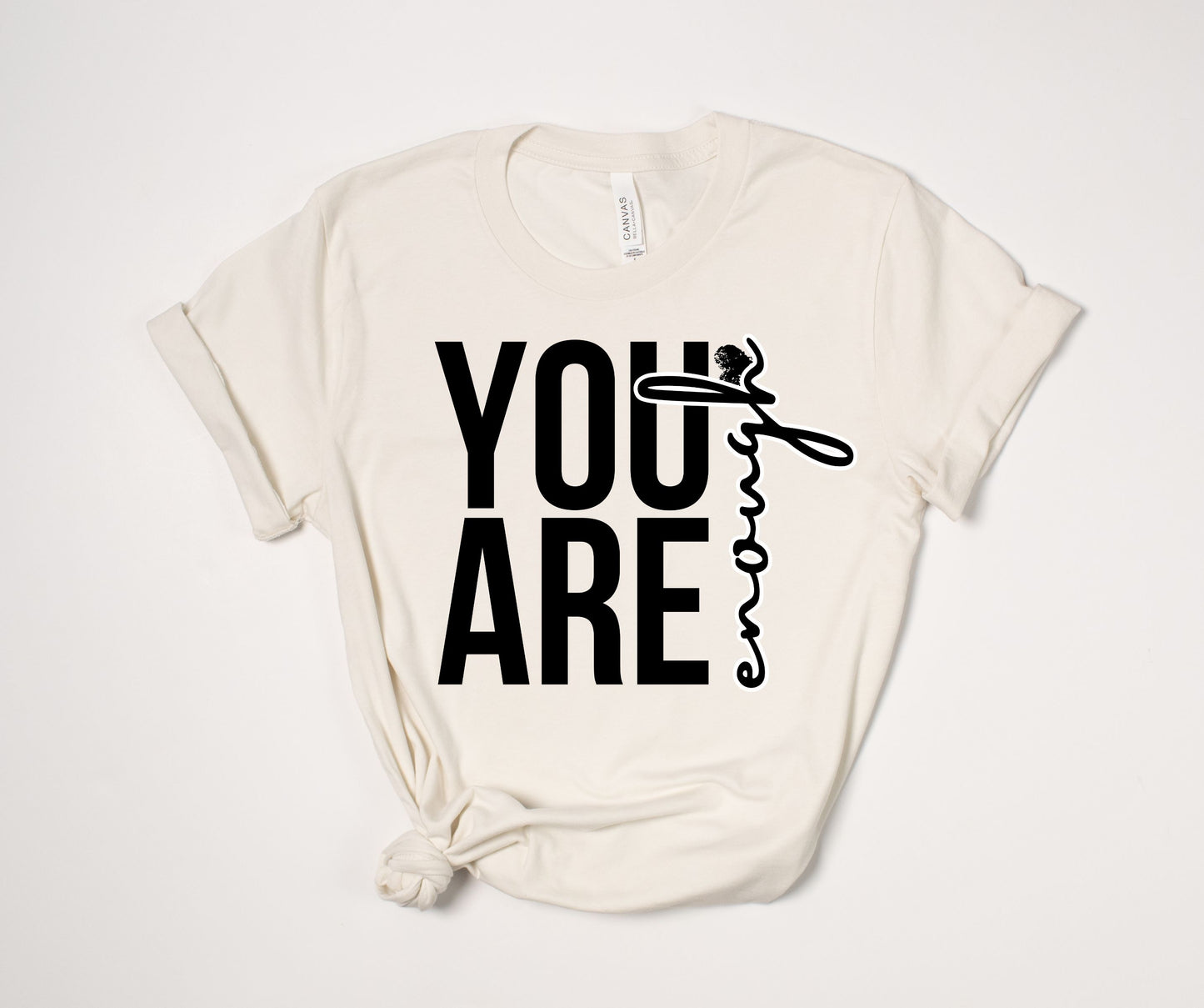 You Are Enough T-Shirt