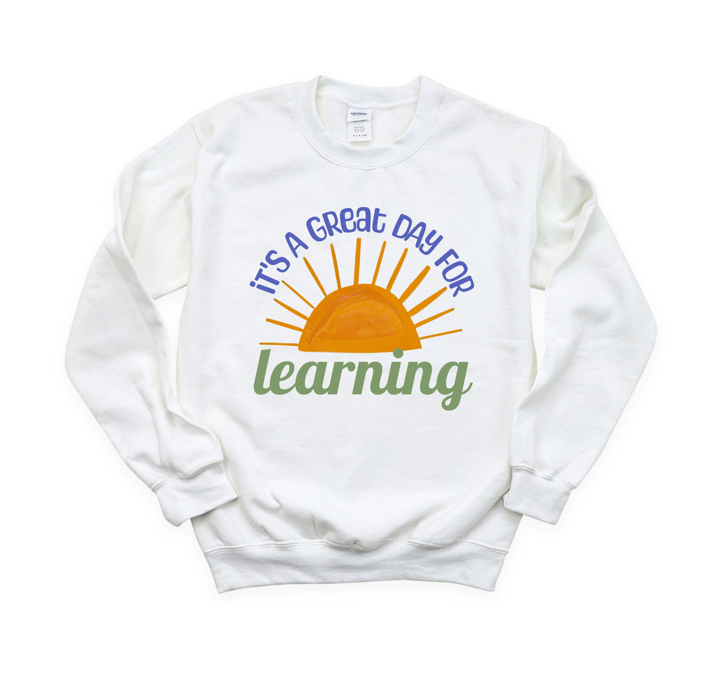 Great Day for Learning Sweatshirt