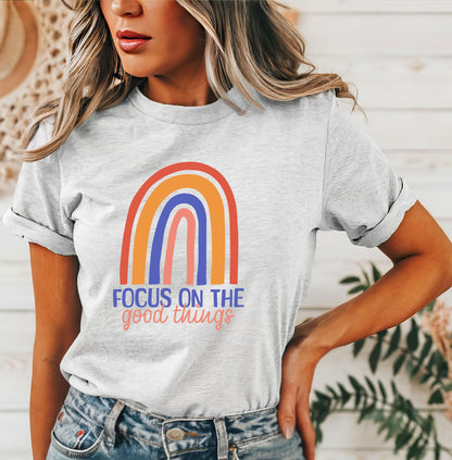 Focus on the Good Things T-Shirt