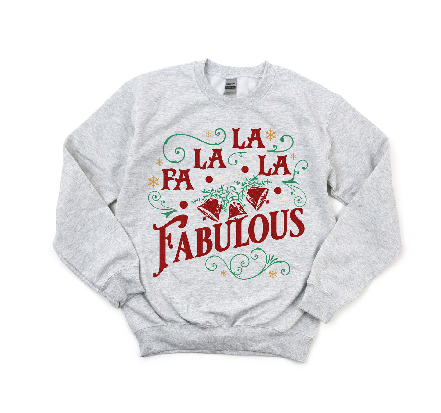 Fa La La La Fabulous Sweatshirt