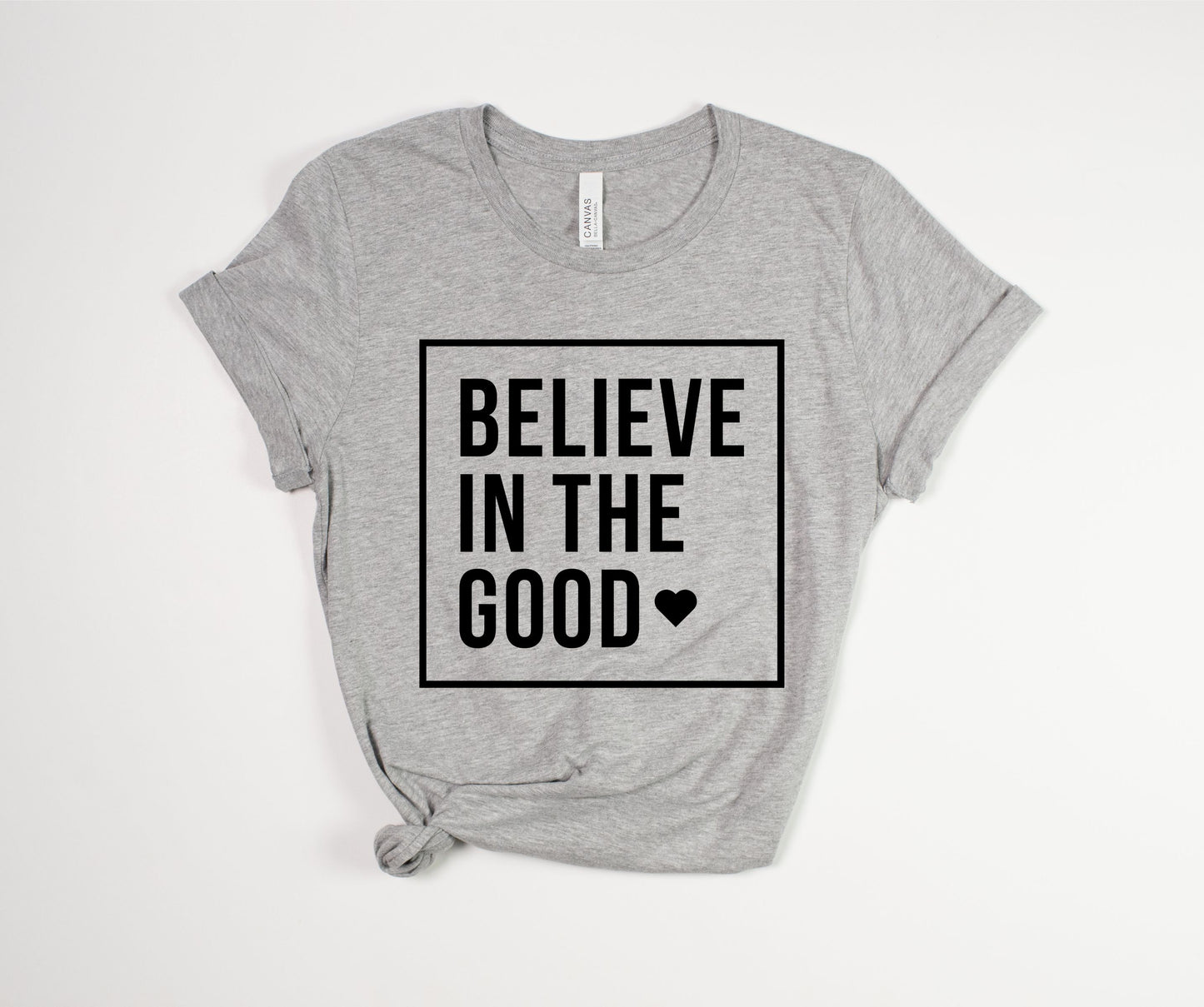"Believe in the Good" T-Shirt