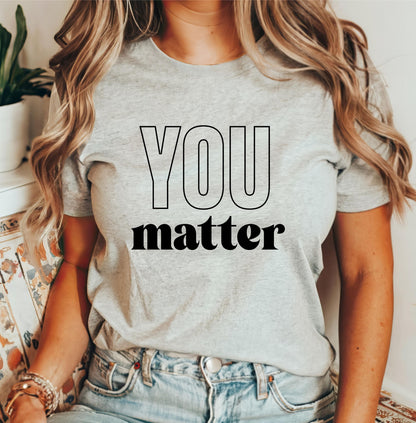 You Matter T-Shirt