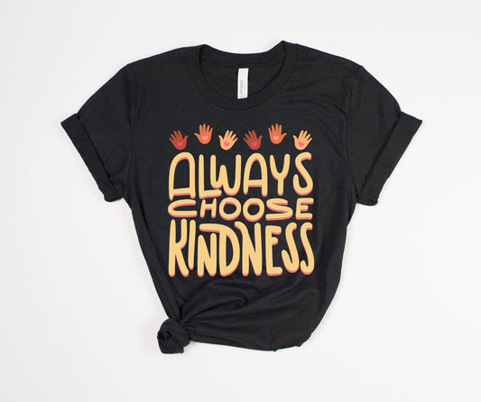 "Always Choose Kindness" T-Shirt