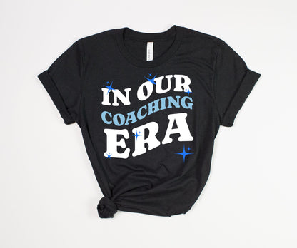 In Our Coaching Era T-Shirt