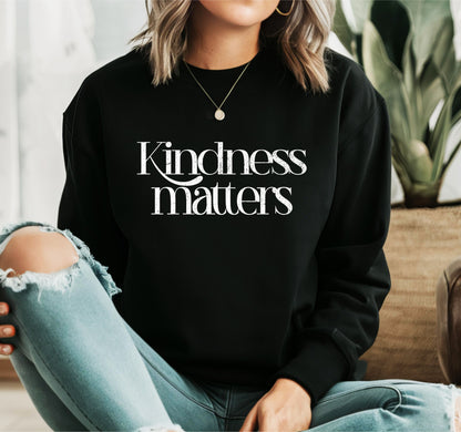 Kindness Matters Sweatshirt