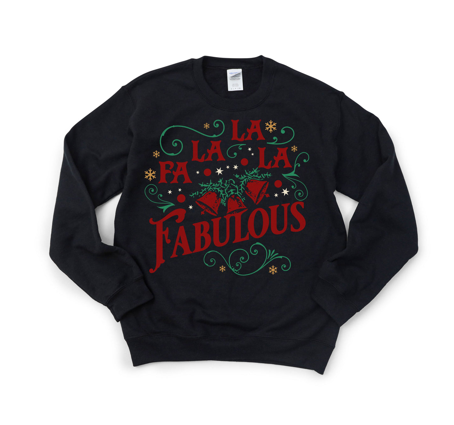 Fa La La La Fabulous Sweatshirt