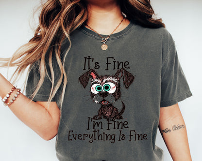It’s Fine I’m Fine Everything Is Fine Dog T-Shirt