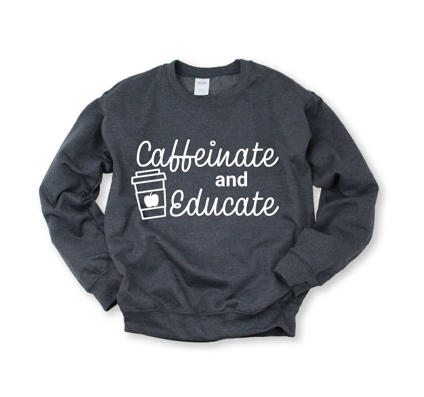 Caffeinate and Educate Sweatshirt