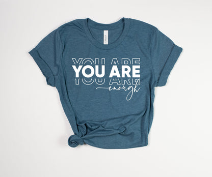 You Are Enough White Text T-Shirt