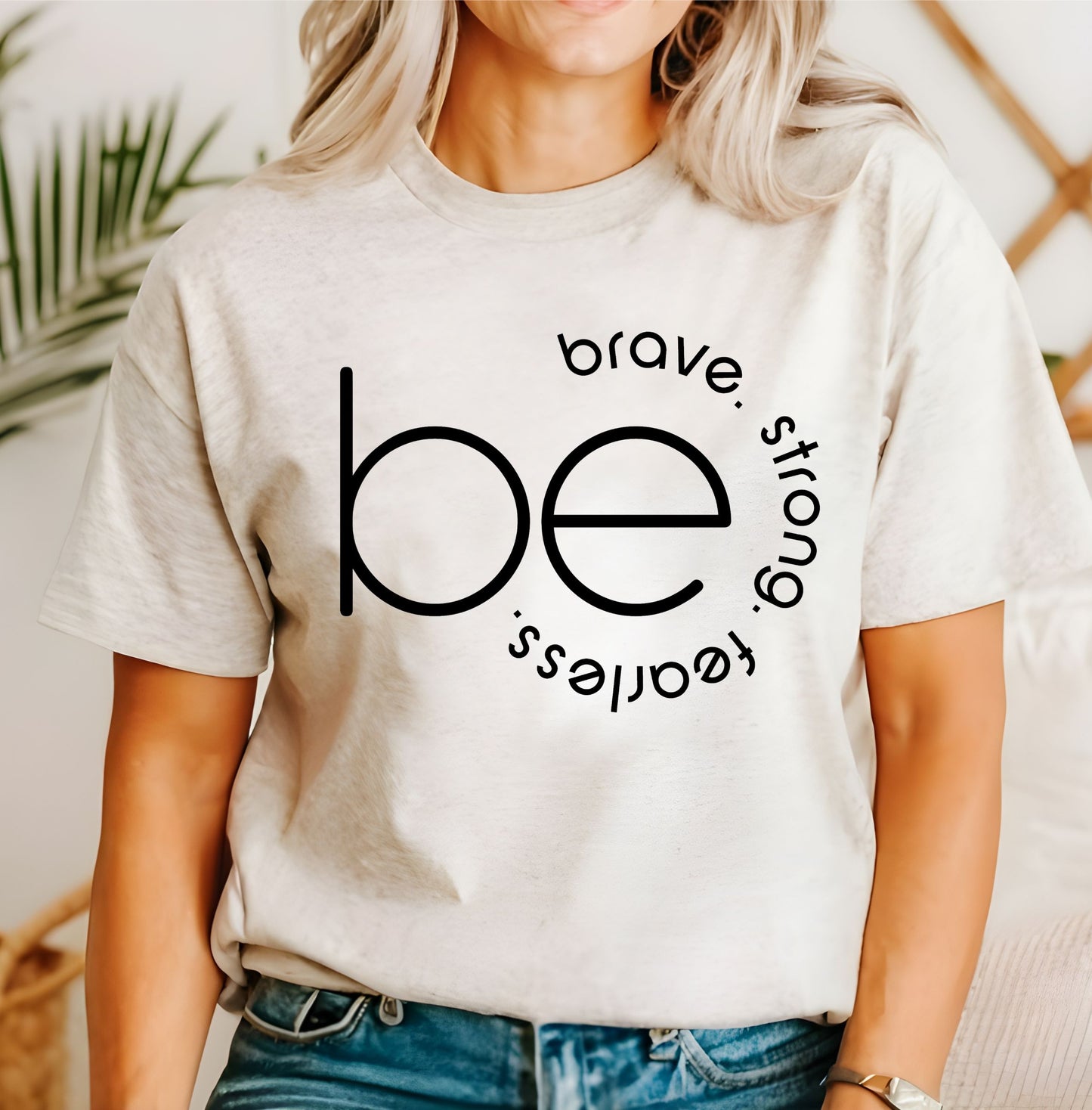 'Be' Inspirational Neutrals T-Shirt