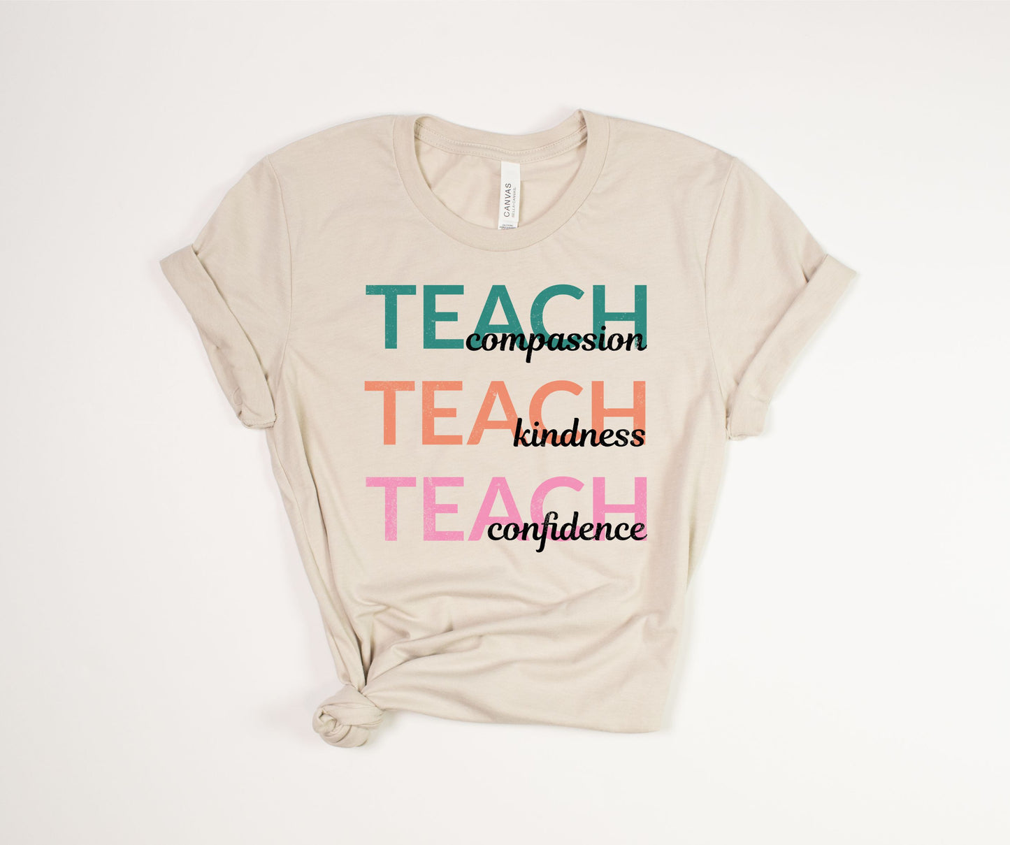 Teach Compassion Kindness Confidence T-Shirt