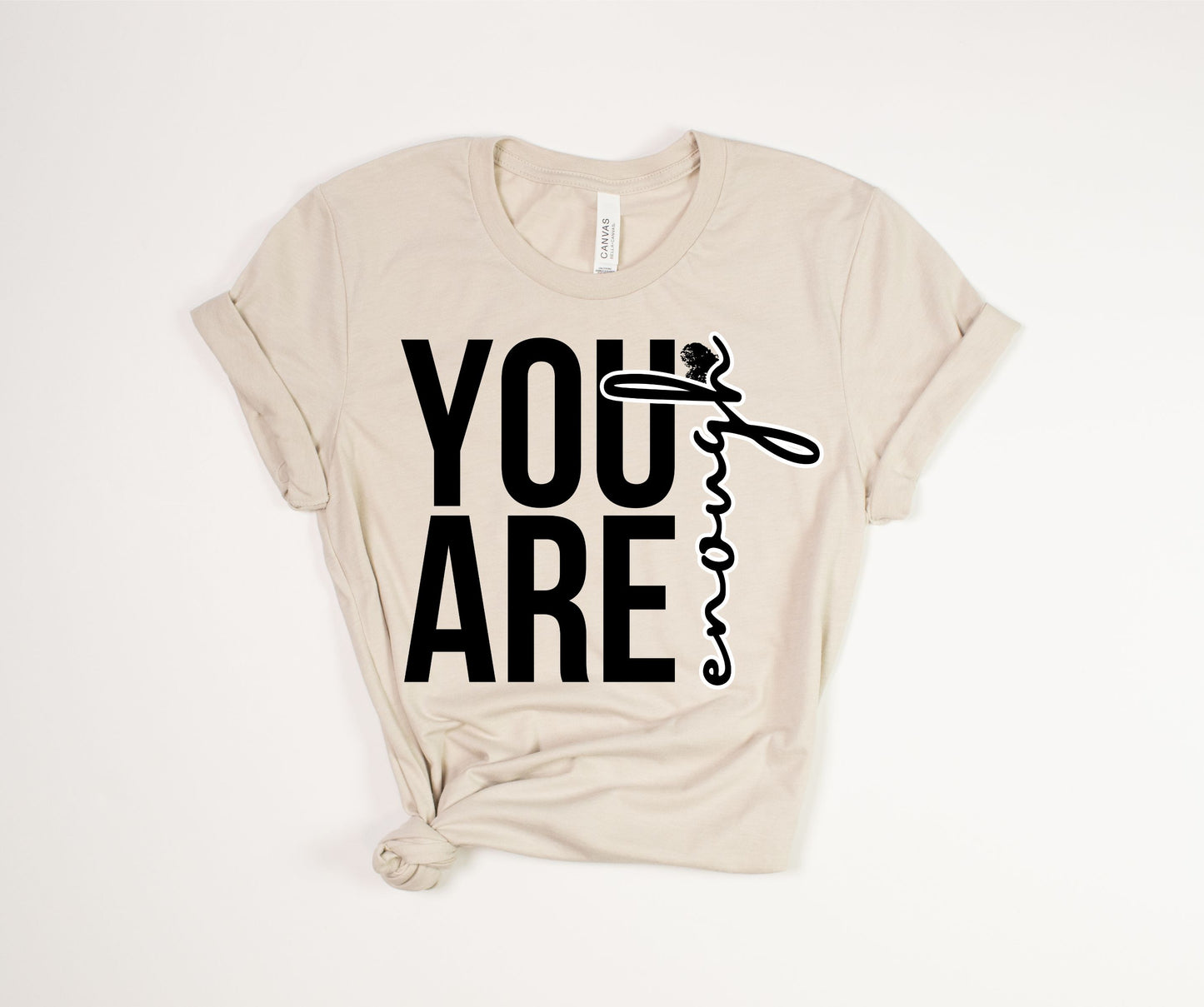 You Are Enough T-Shirt