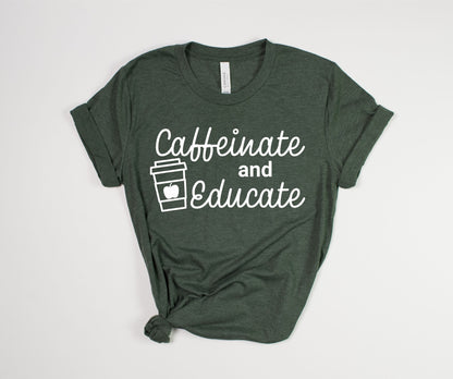 Caffeinate and Educate T-Shirt