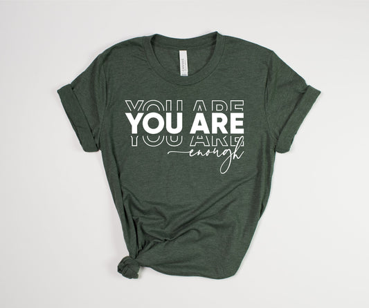 You Are Enough White Text T-Shirt