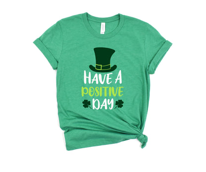 Have a Positive Day T-Shirt