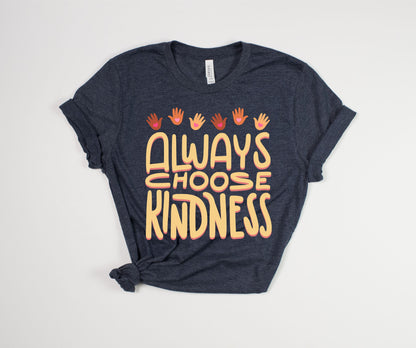 "Always Choose Kindness" T-Shirt