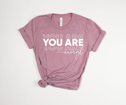 You Are Enough White Text T-Shirt