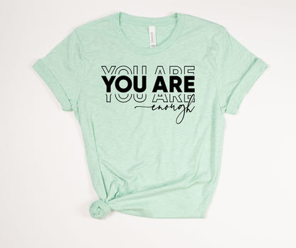 You Are Enough Black Text T-Shirt