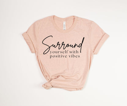 Surround Yourself T-Shirt