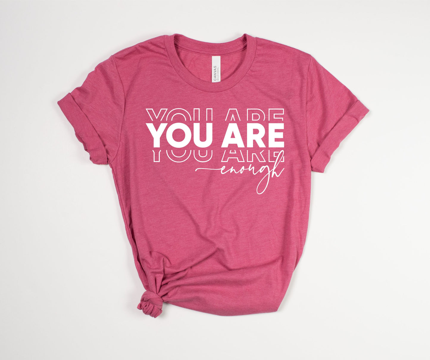 You Are Enough White Text T-Shirt