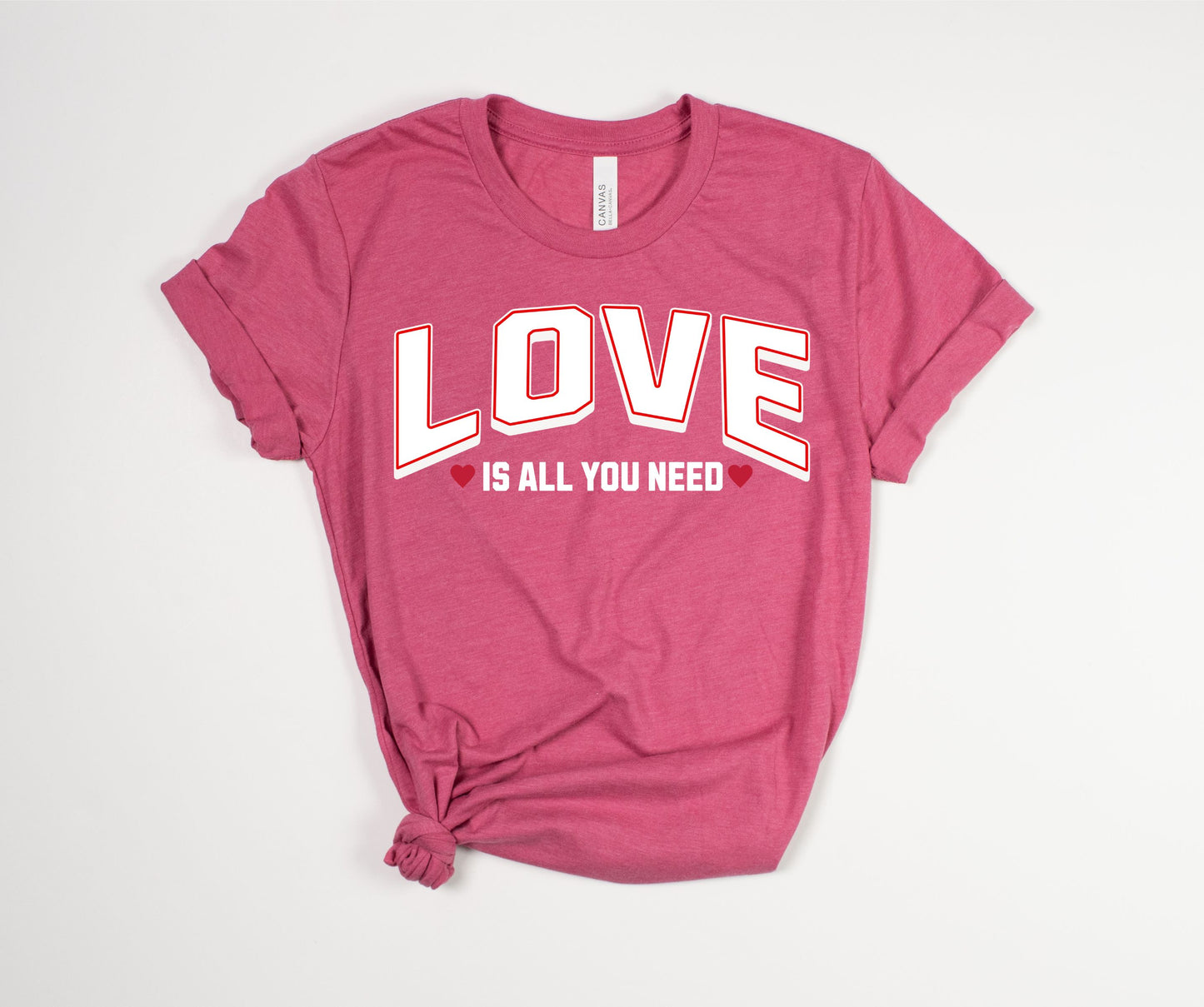 Love is All You Need T-Shirt