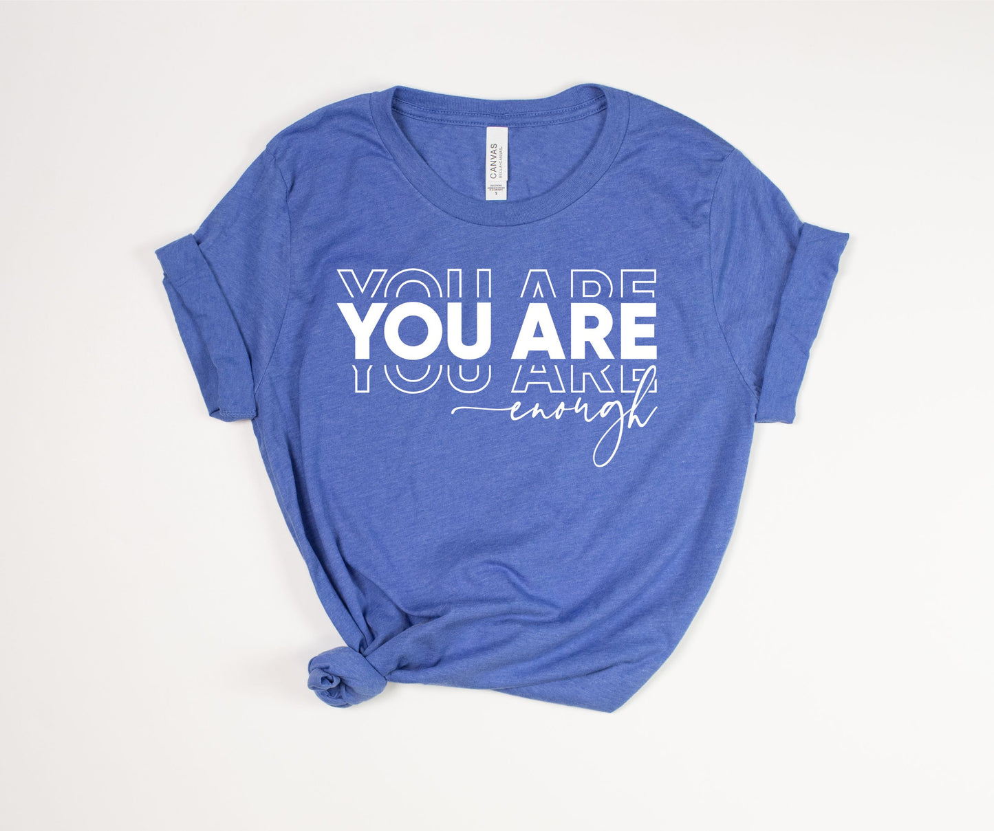 You Are Enough White Text T-Shirt