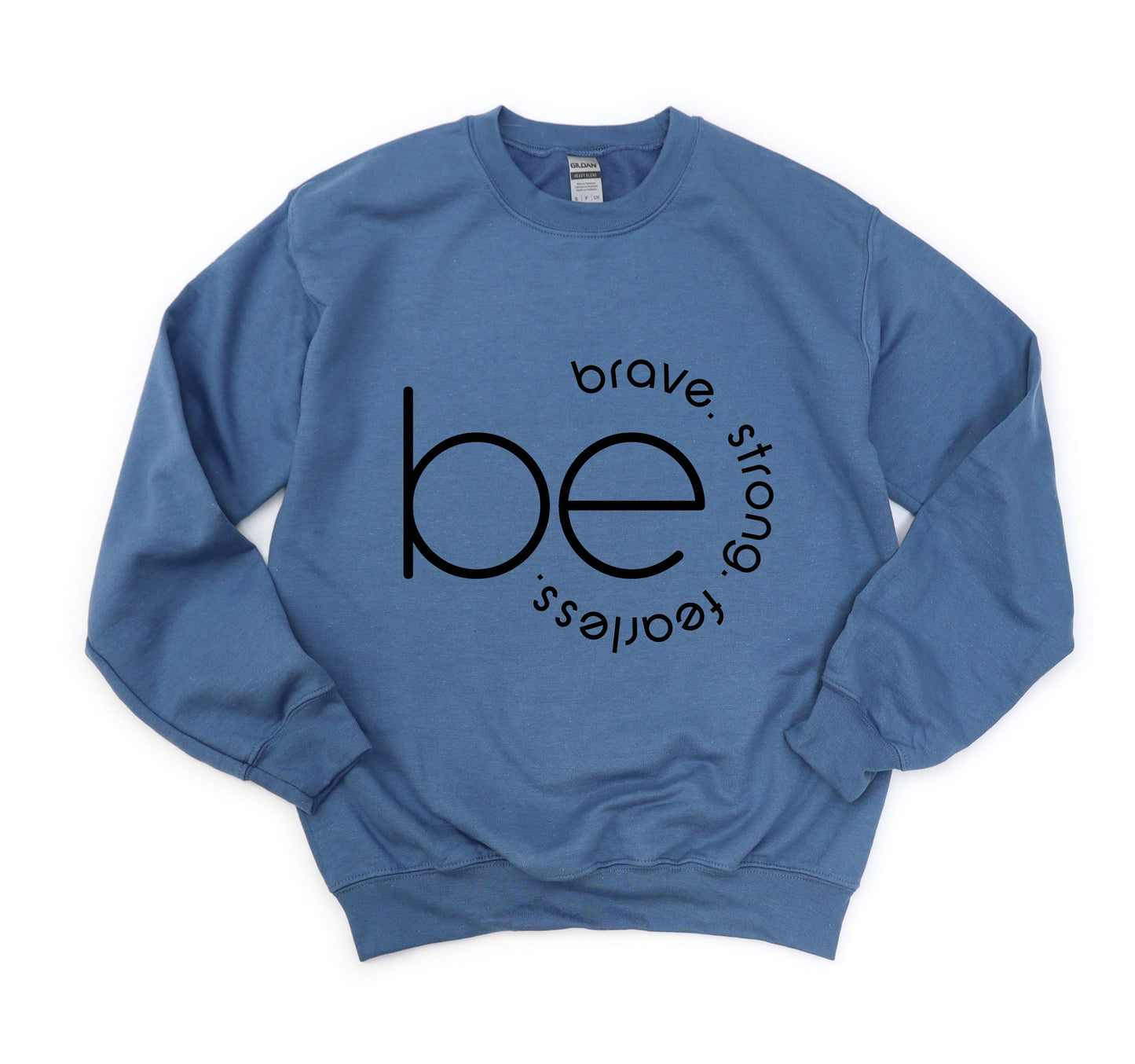 Be Brave Strong Fearless Sweatshirt