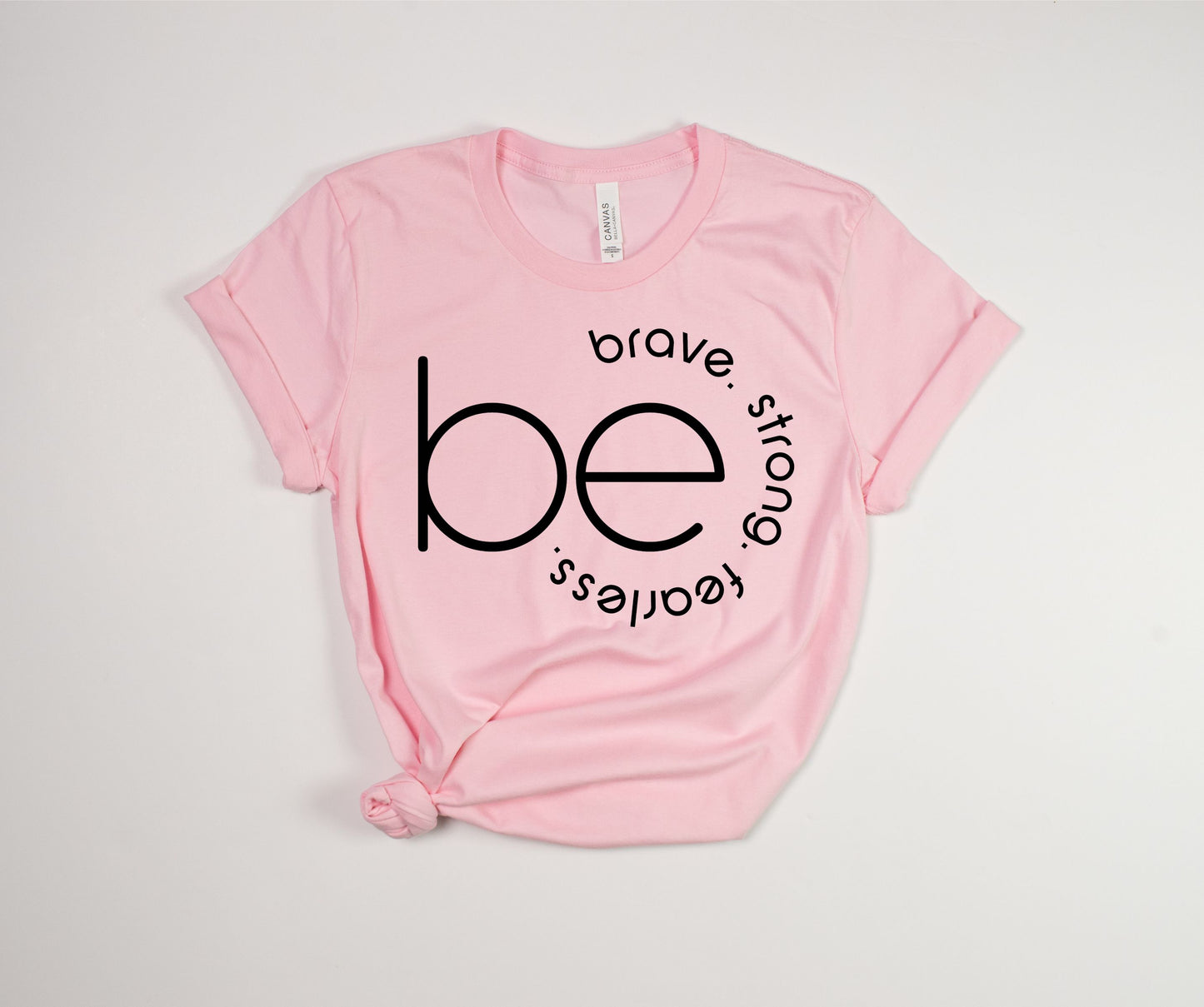 Be Brave Strong Fearless T-Shirt