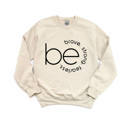 Be Brave Strong Fearless Sweatshirt