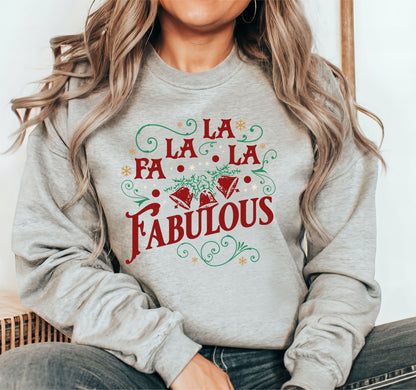 Fa La La La Fabulous Sweatshirt