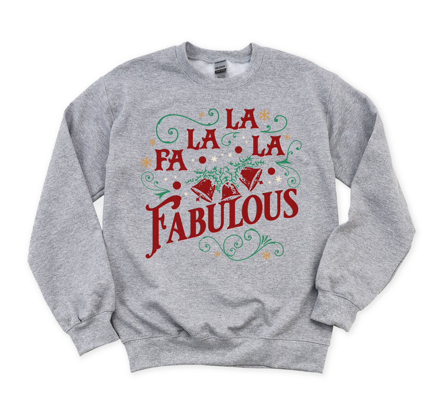 Fa La La La Fabulous Sweatshirt