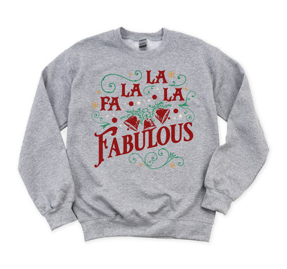 Fa La La La Fabulous Sweatshirt