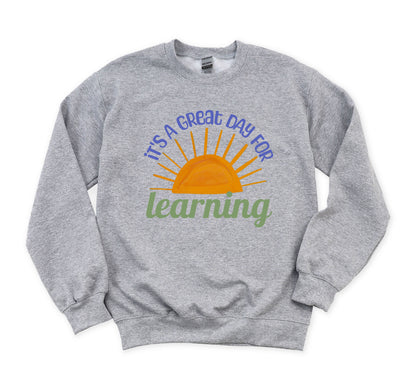 Great Day for Learning Sweatshirt