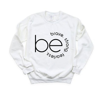 Be Brave Strong Fearless Sweatshirt