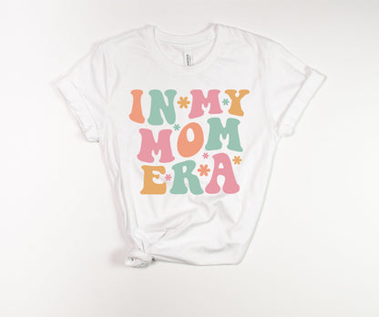 In My Mom Era T-Shirt