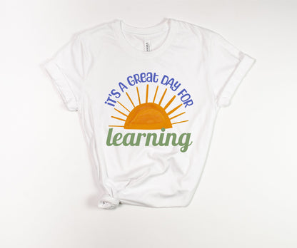 It's a Great Day for Learning T-Shirt