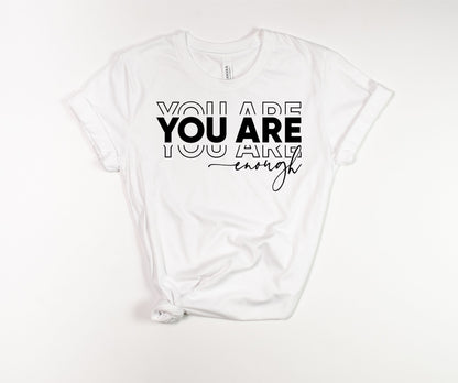 You Are Enough Black Text T-Shirt