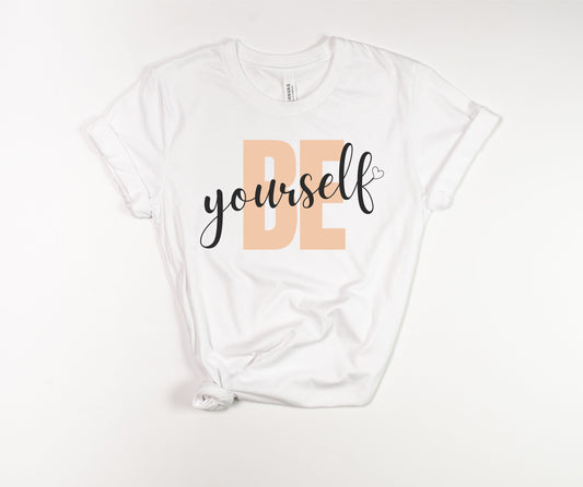 Be Yourself T-Shirt
