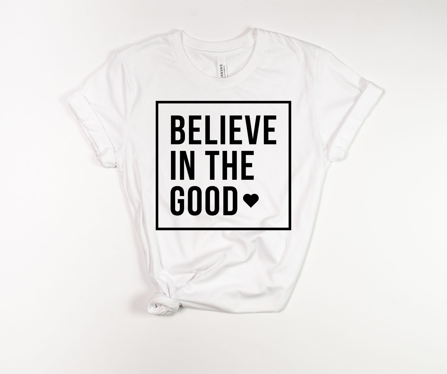 "Believe in the Good" T-Shirt