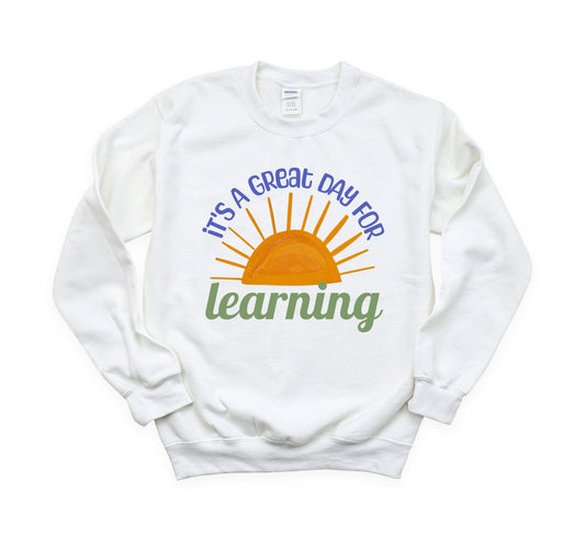 Great Day for Learning Sweatshirt