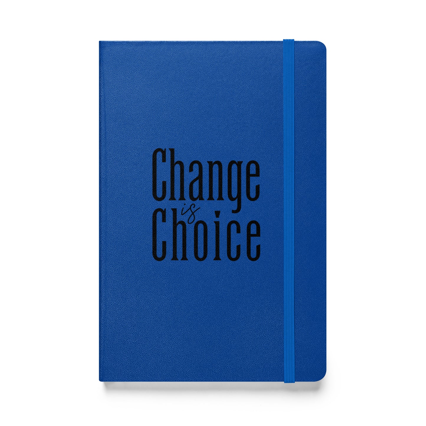 Change is Choice Hardcover Bound Notebook