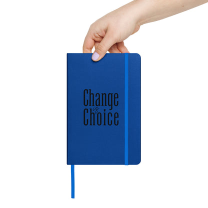 Change is Choice Hardcover Bound Notebook