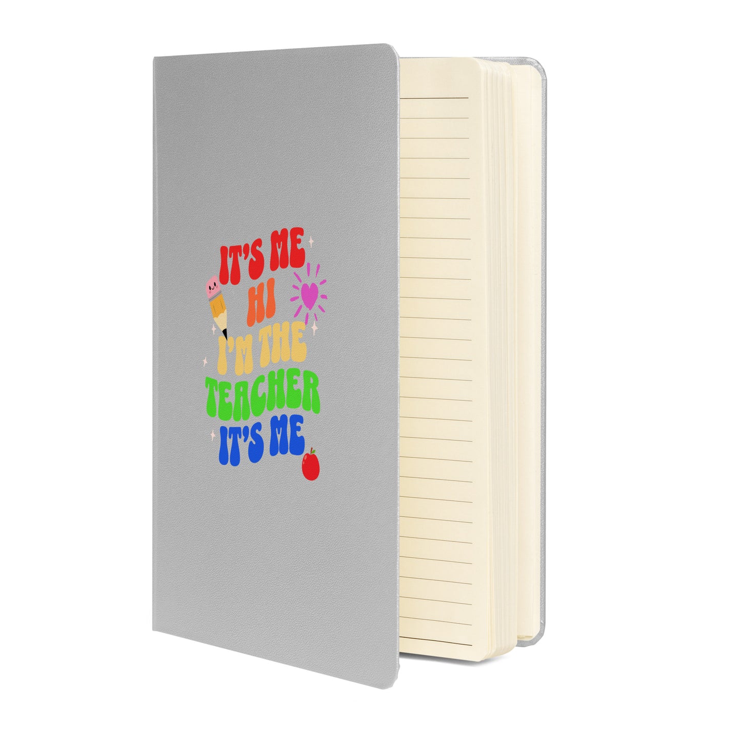 It's Me the Teacher Hardcover Bound Notebook