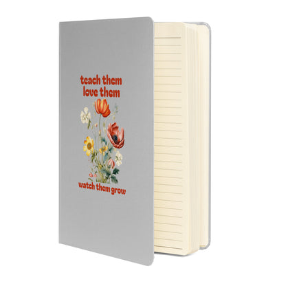 Teach Them Hardcover Bound Notebook