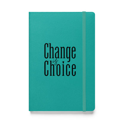 Change is Choice Hardcover Bound Notebook