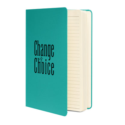 Change is Choice Hardcover Bound Notebook