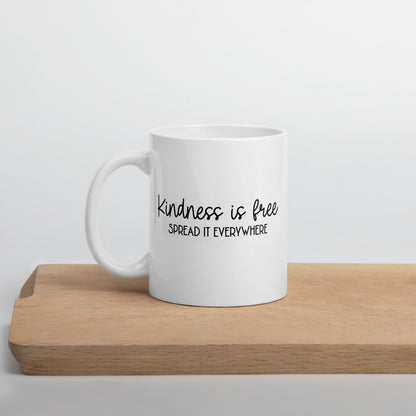 Kindness is Free White Glossy Mug